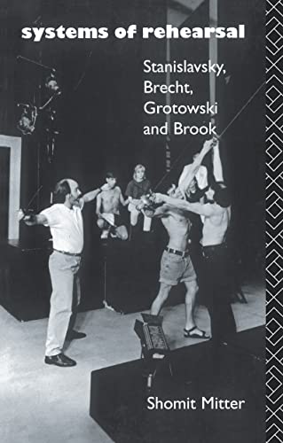 9781138129474: Systems of Rehearsal: Stanislavsky, Brecht, Grotowski, and Brook