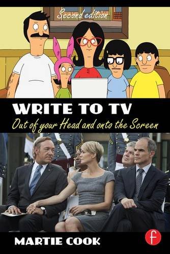 9781138129481: Write to TV: Out of Your Head and onto the Screen