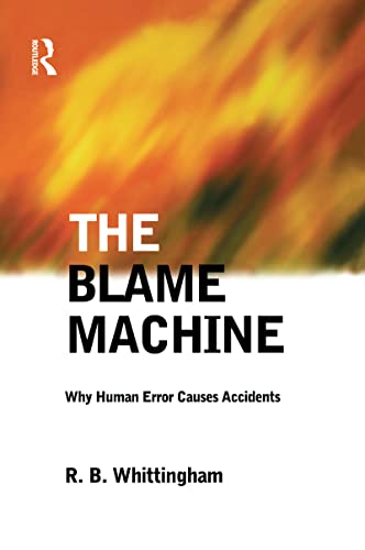 Imagen de archivo de The Blame Machine: Why Human Error Causes Accidents a la venta por Chiron Media