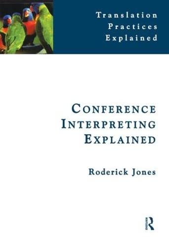 9781138129818: Conference Interpreting Explained (Translation Practices Explained)