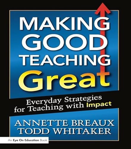 9781138129948: Making Good Teaching Great: Everyday Strategies for Teaching with Impact