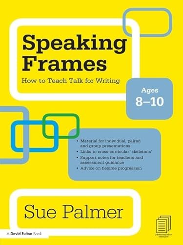 Stock image for Speaking Frames: How to Teach Talk for Writing: Ages 8-10 for sale by Chiron Media