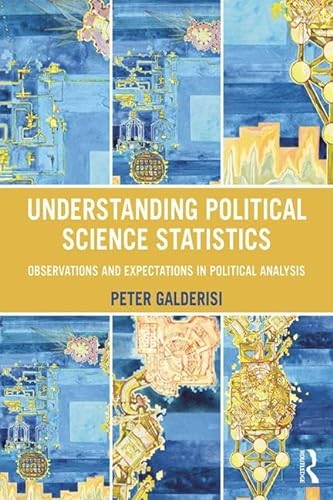 9781138130418: Understanding Political Science Statistics: Observations and Expectations in Political Analysis