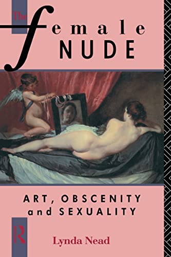 9781138130449: The Female Nude: Art, Obscenity and Sexuality