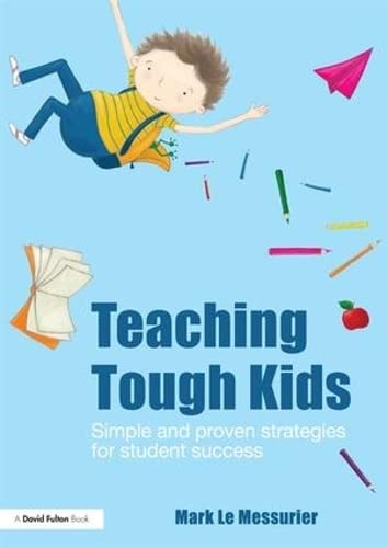 9781138130692: Teaching Tough Kids: Simple and Proven Strategies for Student Success