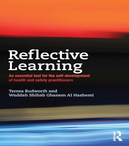 9781138130739: Reflective Learning: An essential tool for the self-development of health and safety practitioners