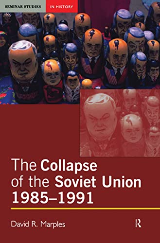 9781138130777: The Collapse of the Soviet Union, 1985-1991 (Seminar Studies)