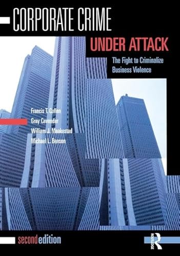 9781138130951: Corporate Crime Under Attack: The Fight to Criminalize Business Violence