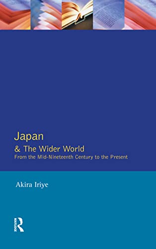 Beispielbild fr Japan and the Wider World: From the Mid-Nineteenth Century to the Present zum Verkauf von Lucky's Textbooks