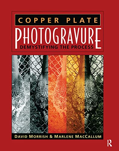 9781138131248: Copper Plate Photogravure: Demystifying the Process (Alternative Process Photography)