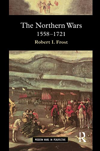 9781138131279: The Northern Wars: War, State and Society in Northeastern Europe, 1558 - 1721