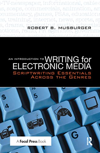 Stock image for An Introduction to Writing for Electronic Media: Scriptwriting Essentials Across the Genres for sale by Chiron Media