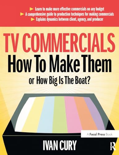 Stock image for TV Commercials: How to Make Them: or, How Big is the Boat? for sale by Chiron Media