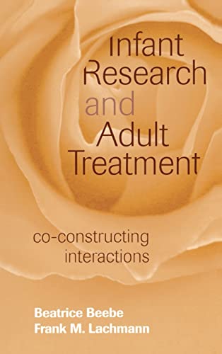 9781138131767: Infant Research and Adult Treatment: Co-constructing Interactions