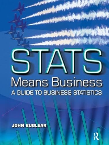 Stock image for Stats Means Business: Statistics and Business Analytics for Business, Hospitality and Tourism for sale by Phatpocket Limited