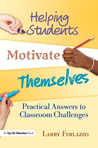 Imagen de archivo de Helping Students Motivate Themselves: Practical Answers to Classroom Challenges a la venta por Chiron Media