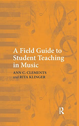 9781138132511: A Field Guide to Student Teaching in Music