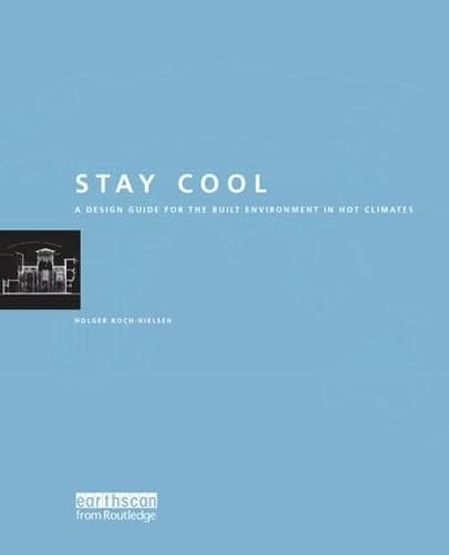 Stock image for Stay Cool: A Design Guide for the Built Environment in Hot Climates for sale by Chiron Media