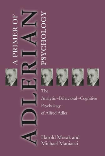 Beispielbild fr Primer of Adlerian Psychology: The Analytic - Behavioural - Cognitive Psychology of Alfred Adler zum Verkauf von Chiron Media