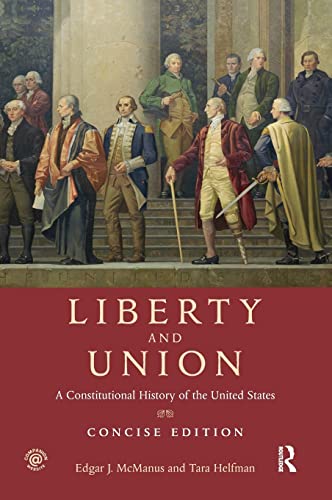 9781138132917: Liberty and Union: A Constitutional History of the United States, concise edition
