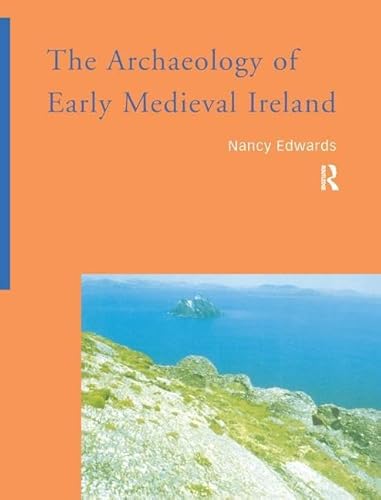 9781138132962: The Archaeology of Early Medieval Ireland