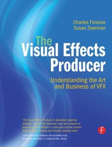 9781138133273: The Visual Effects Producer: Understanding the Art and Business of VFX