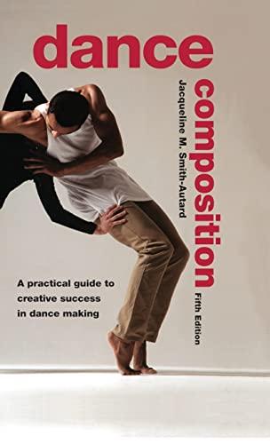 9781138133501: Dance Composition: A Practical Guide to Creative Success in Dance Making