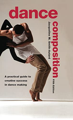 Stock image for Dance Composition: A Practical Guide to Creative Success in Dance Making for sale by Chiron Media