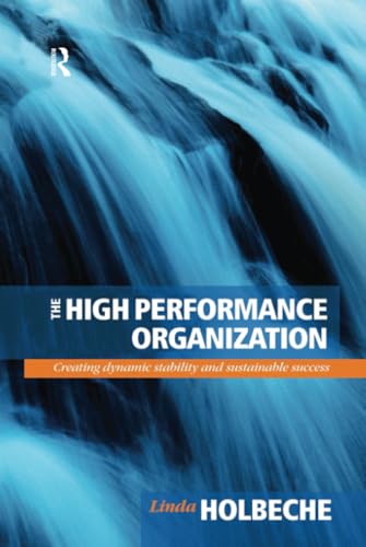9781138133525: The High Performance Organization: Creating dynamic stability and sustainable success