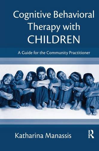 Imagen de archivo de Cognitive Behavioral Therapy with Children: A Guide for the Community Practitioner a la venta por dsmbooks