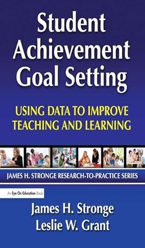 Beispielbild fr Student Achievement Goal Setting: Using Data to Improve Teaching and Learning zum Verkauf von Chiron Media