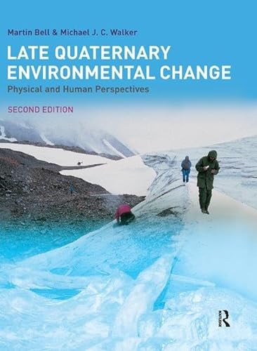 9781138134676: Late Quaternary Environmental Change: Physical and Human Perspectives