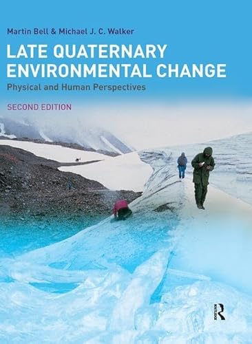 9781138134676: Late Quaternary Environmental Change: Physical and Human Perspectives