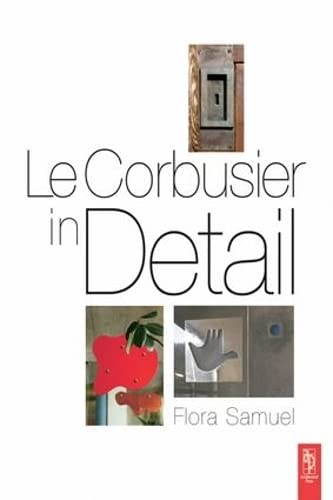 9781138135420: Le Corbusier in Detail