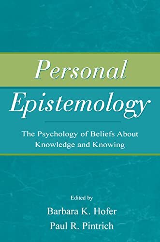 Stock image for Personal Epistemology: The Psychology of Beliefs About Knowledge and Knowing for sale by Chiron Media
