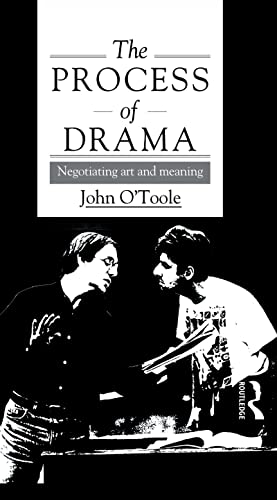 9781138135918: The Process of Drama: Negotiating Art and Meaning