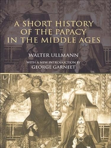 9781138136144: A Short History of the Papacy in the Middle Ages