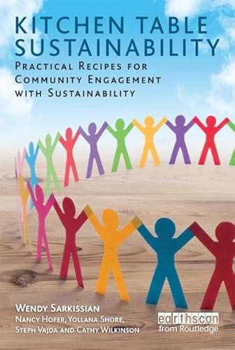 Beispielbild fr Kitchen Table Sustainability: Practical Recipes for Community Engagement with Sustainability (Earthscan Tools for Community Planning) zum Verkauf von Chiron Media