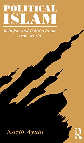 9781138136861: Political Islam: Religion and Politics in the Arab World