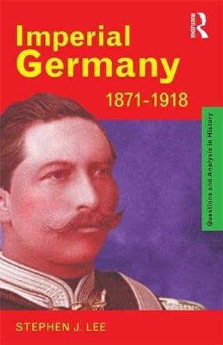 Beispielbild fr Imperial Germany 1871-1918 zum Verkauf von THE SAINT BOOKSTORE