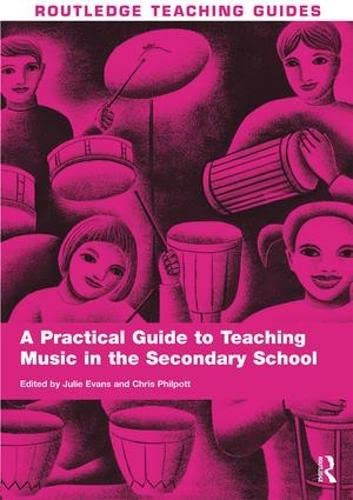 Imagen de archivo de A Practical Guide to Teaching Music in the Secondary School (Routledge Teaching Guides) a la venta por Mispah books