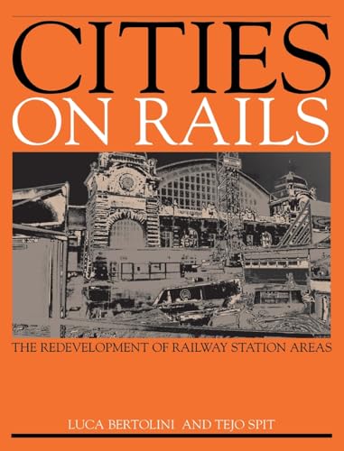9781138137837: Cities on Rails: The Redevelopment of Railway Stations and their Surroundings