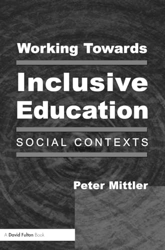 9781138138025: Working Towards Inclusive Education: Social Contexts