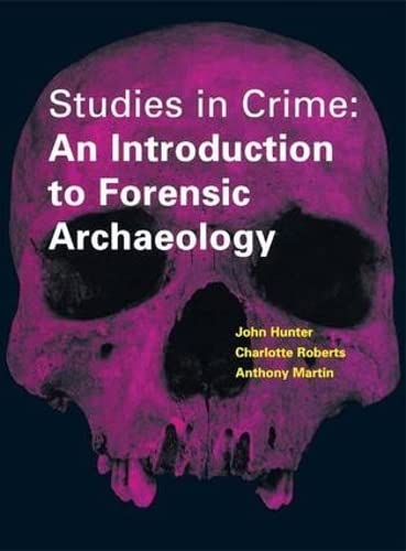 Stock image for Studies in Crime: An Introduction to Forensic Archaeology for sale by Chiron Media