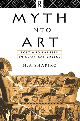 9781138138322: Myth Into Art: Poet and Painter in Classical Greece