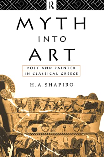 9781138138322: Myth into Art: Poet and Painter in Classical Greece