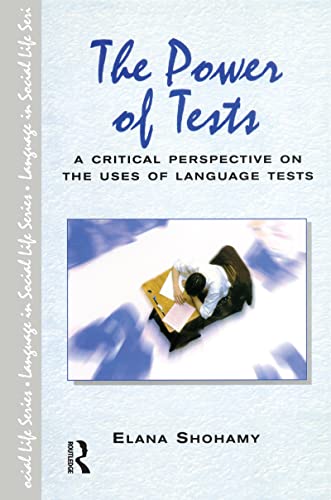 Stock image for The Power of Tests: A Critical Perspective on the Uses of Language Tests (Language In Social Life) for sale by Chiron Media