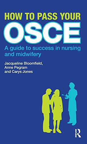 9781138138537: How to Pass Your OSCE: A Guide to Success in Nursing and Midwifery