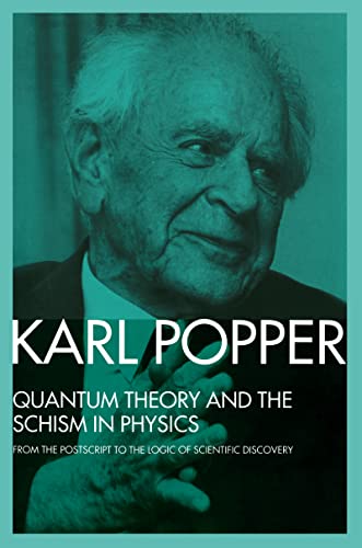 9781138139046: Quantum Theory and the Schism in Physics: From the Postscript to the Logic of Scientific Discovery