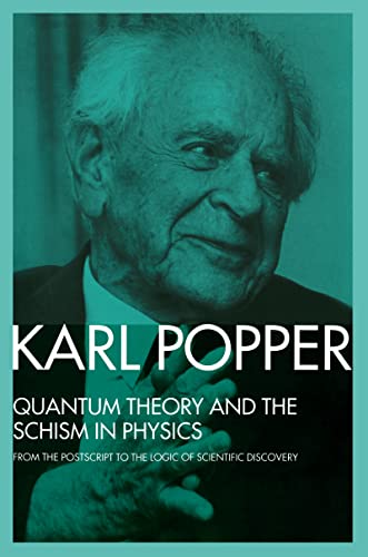 9781138139046: Quantum Theory and the Schism in Physics: From the Postscript to The Logic of Scientific Discovery